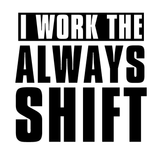 Always Shift Mug