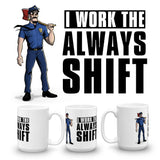 Always Shift Mug